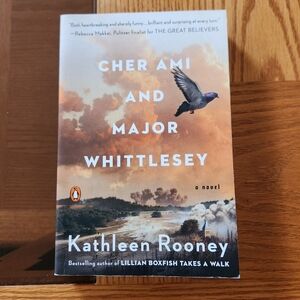Cher Ami and Major Whittlesey A Novel by Kathleen Rooney